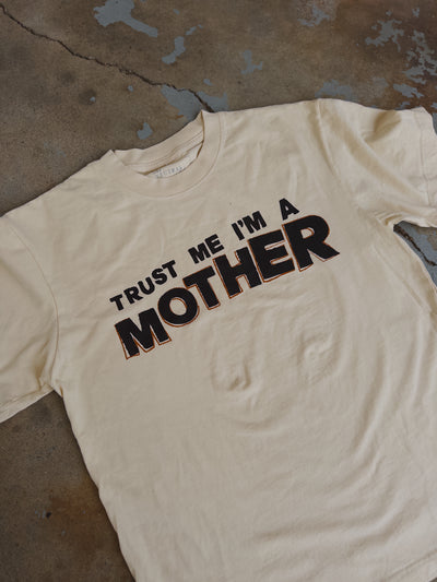 Trust me, I'm a Mother Cotton Tee - Ivory