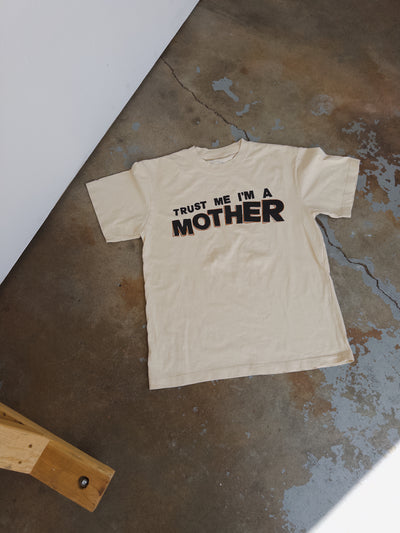 Trust me, I'm a Mother Cotton Tee - Ivory